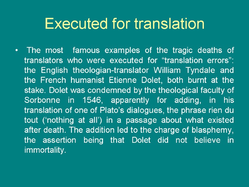 The most  famous examples of the tragic deaths of translators who were executed